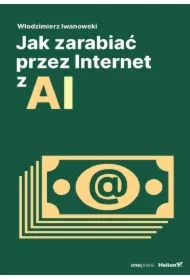 Jak zarabiać przez Internet z AI