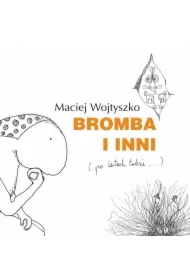 Bromba i inni (po latach także)