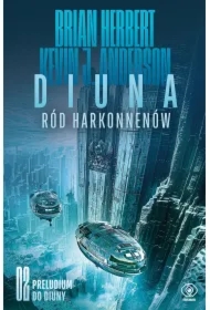 Ród Harkonnenów. Diuna. Preludium do Diuny. Tom 2