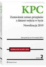 Kodeks postępowania cywilnego. Zestawienie zmian przepisów z datami wejścia w życie. Nowelizacja 2019
