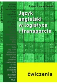 Język angielski w logistyce i transporcie - ćwiczenia
