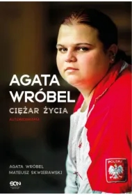 Agata Wróbel. Ciężar życia. Autobiografia