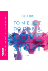 To nie jest, do diabła, love story. Tom 1