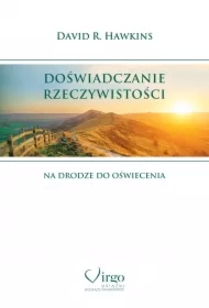 Doświadczanie rzeczywistości. Na drodze do oświecenia