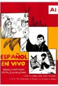 Espanol En Vivo. Gadaj Z Nativami, Czytaj Z Noblistami. Poziom A1.