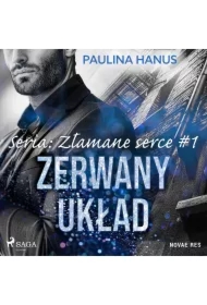 Zerwany układ. Seria: Złamane serce #1