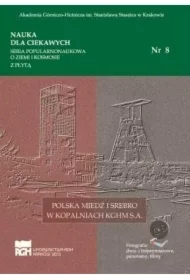 Nauka dla ciekawych. Polska miedź i srebro...nr 8