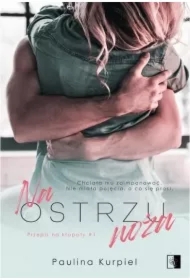 Na ostrzu noża. Przepis na kłopoty. Tom 1