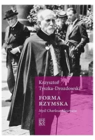 Forma rzymska. Myśl Charlesa Maurrasa