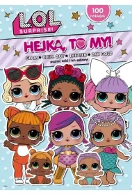 L.O.L. Surprise! Hejka, to my! Tom 3