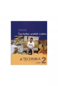Technika Wokół Ciebie 2 Podręcznik Elżbieta Kaczmarek, Halina Józefowicz