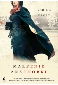 Marzenie znachorki. Znachorka. Tom 5