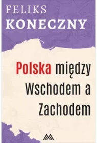 Polska między Wschodem a Zachodem