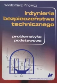 Inżynieria bezpieczeństwa technicznego. Problematyka podstawowa