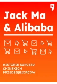 Jack Ma & Alibaba. Historie sukcesu chińskich przedsiębiorców