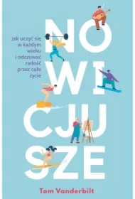 Nowicjusze. Jak uczyć się w każdym wieku i odczuwać radość przez całe życie
