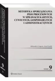 Metodyka sporządzania pism procesowych w sprawach karnych, cywilnych, gospodarczych i administracyjnych