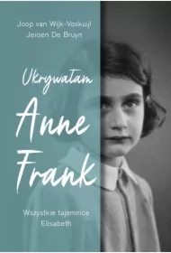 Ukrywałam Anne Frank. Wszystkie tajemnice Elisabeth