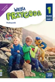 Wielka Przygoda NEON. Klasa 1. Część 1. Podręcznik. Edukacja polonistyczna, przyrodnicza, społeczna i matematyczna