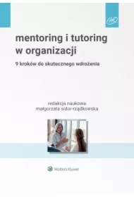 Mentoring i tutoring w organizacji. 9 kroków do skutecznego wdrożenia