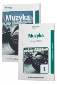 Muzyka 1. Podręcznik i karty pracy ucznia. Zakres podstawowy. Szkoła ponadpodstawowa