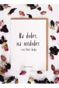 Kartka Na dobre na niedobre i na litość boską Wisława Szymborska