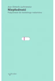 Niepłodność. Podpowiedzi dla katolickiego małżeństwa