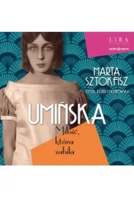 Umińska. Miłość, która zabiła
