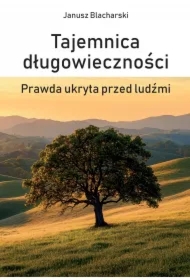 Tajemnica długowieczności. Prawda ukryta przed...