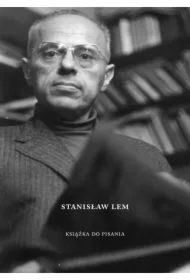 Stanisław Lem. Książka do pisania