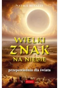 Wielki znak na niebie. Przepowiednia dla świata