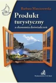 Produkt turystyczny a ekonomia doświadczeń