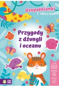 Uzupełnianki z naklejkami. Przygody z dżungli i oceanu