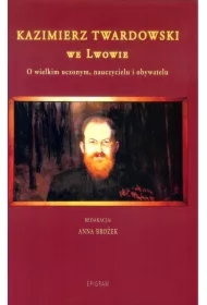 Kazimierz Twardowski we Lwowie.