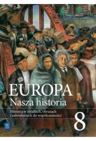 Europa. Nasza historia. Historia w źródłach, obrazach i odwołaniach do współczesności. Suplement. Klasa 8