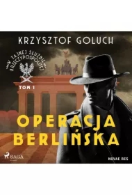 W tajnej służbie II Rzeczypospolitej. Tom I. Operacja berlińska