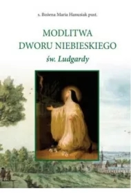 Modlitwa Dworu Niebieskiego św. Ludgardy