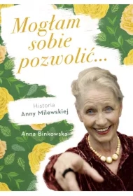 Mogłam sobie pozwolić