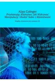 Przełamując Kłamstwo: Jak Wykrywać Manipulację i Radzić Sobie z Kłamstwamia