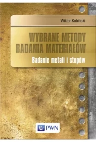 Wybrane metody badania materiałów. Badanie metali i stopów