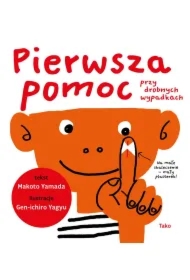 Moje ciało. Pierwsza pomoc przy drobnych wypadkach