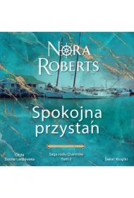 Spokojna przystań. Saga rodu Quinnów. Tom 3