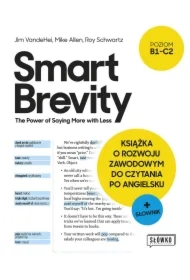 Smart Brevity. The Power of Saying More with Less. Książka o rozwoju zawodowym do czytania po angielsku + słownik