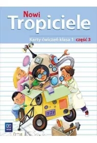 Nowi Tropiciele. Karty ćwiczeń. Klasa 1. Część 3. Edukacja Wczesnoszkolna