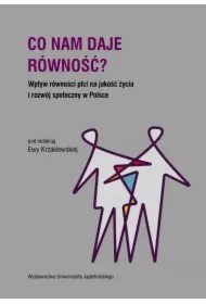 Co nam daje równość? Wpływ równości płci na jakość życia i rozwój społeczny w Polsce