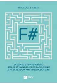 F# zadania z funkcyjnego i imperatywnego programowania z przykładowymi rozwiązaniami