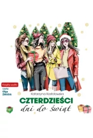 Czterdzieści dni do świąt. Czterdzieści. Tom 6