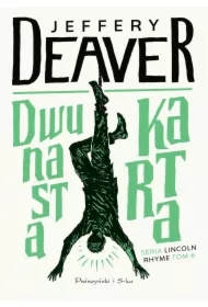 Dwunasta karta. Lincoln Rhyme. Tom 6