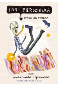 Pan Pierdziołka spadł ze stołka. Powtarzanki i śpiewanki