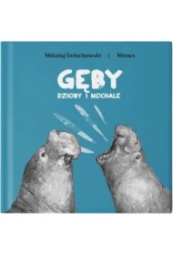 Gęby, dzioby i nochale